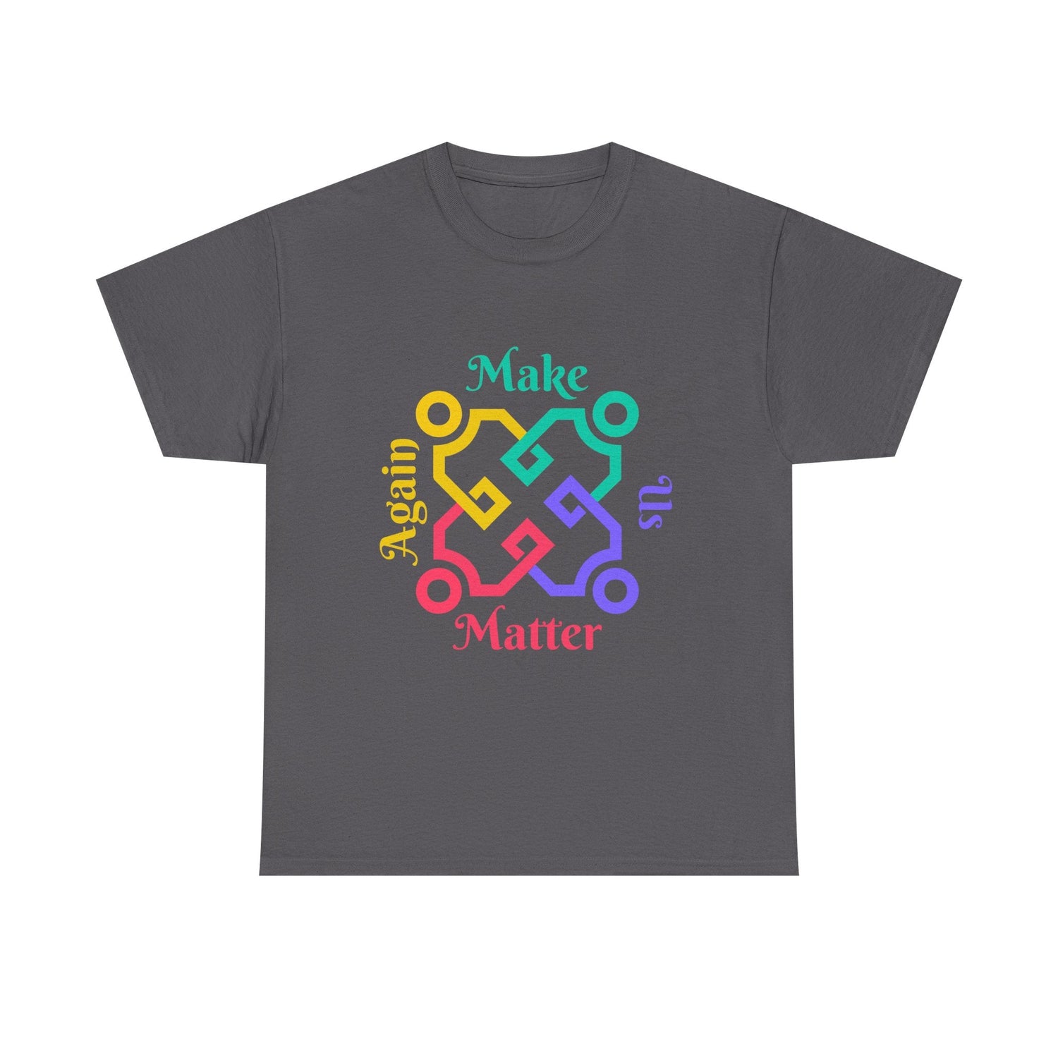 Make Us Matter Again