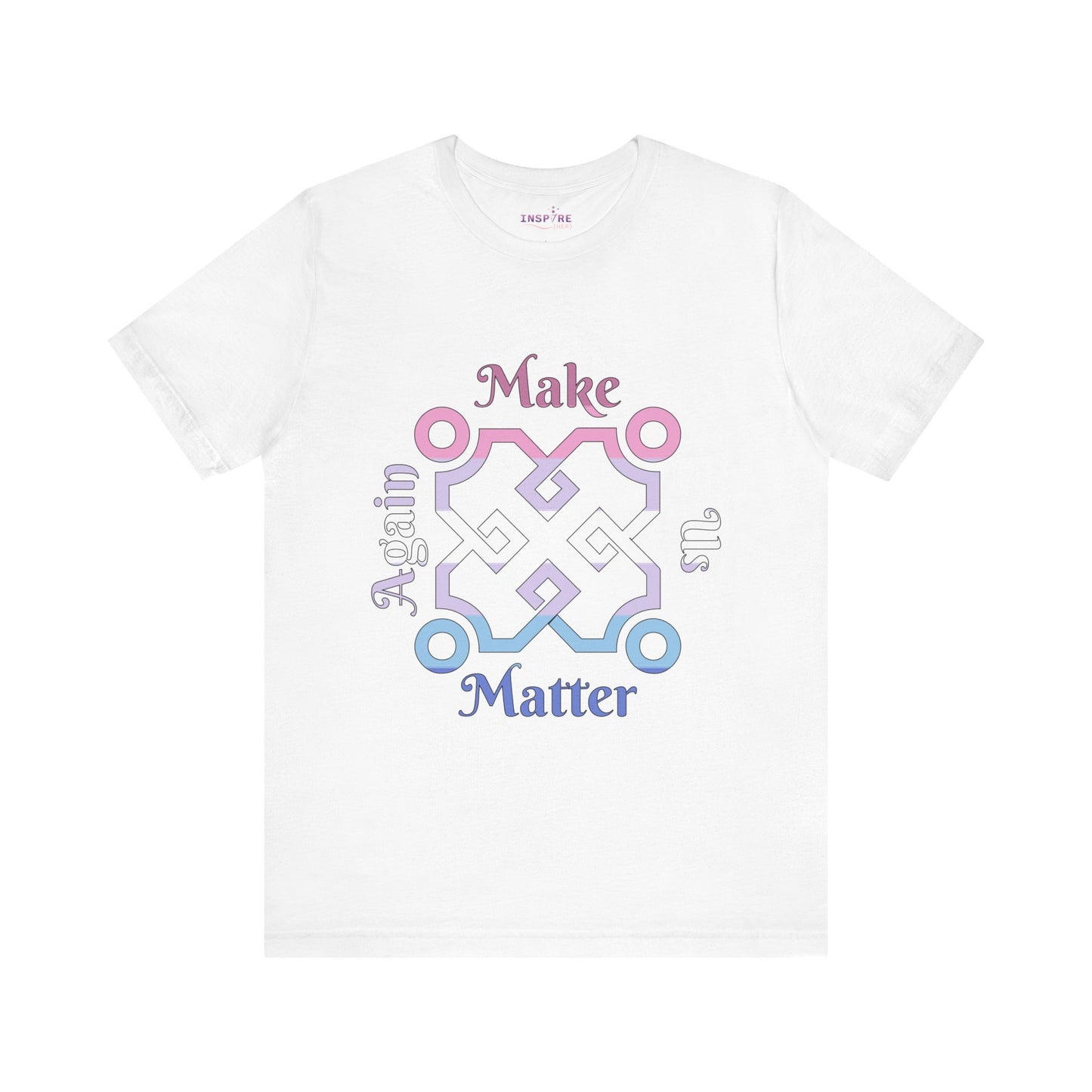Make Us Matter Again Bigender Pride T-Shirt – Pink, Purple, White & Blue Flag Colors | Bold, Empowering Dual-Gender Identity Tee 🌈💗💙🤍