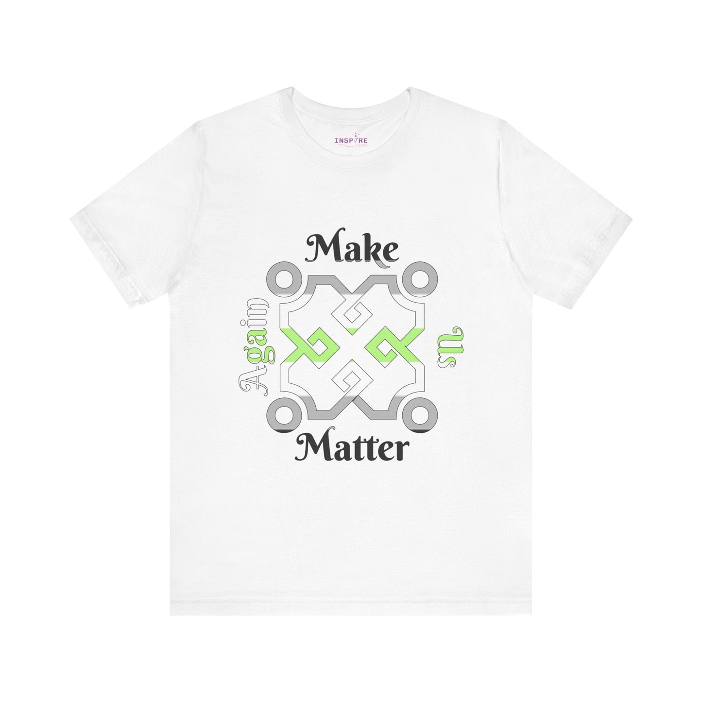 Make Us Matter Again Agender Pride T-Shirt – Black, Gray, White & Green Flag Colors | Bold, Empowering Gender-Free Identity Tee 🌈🖤🤍💚