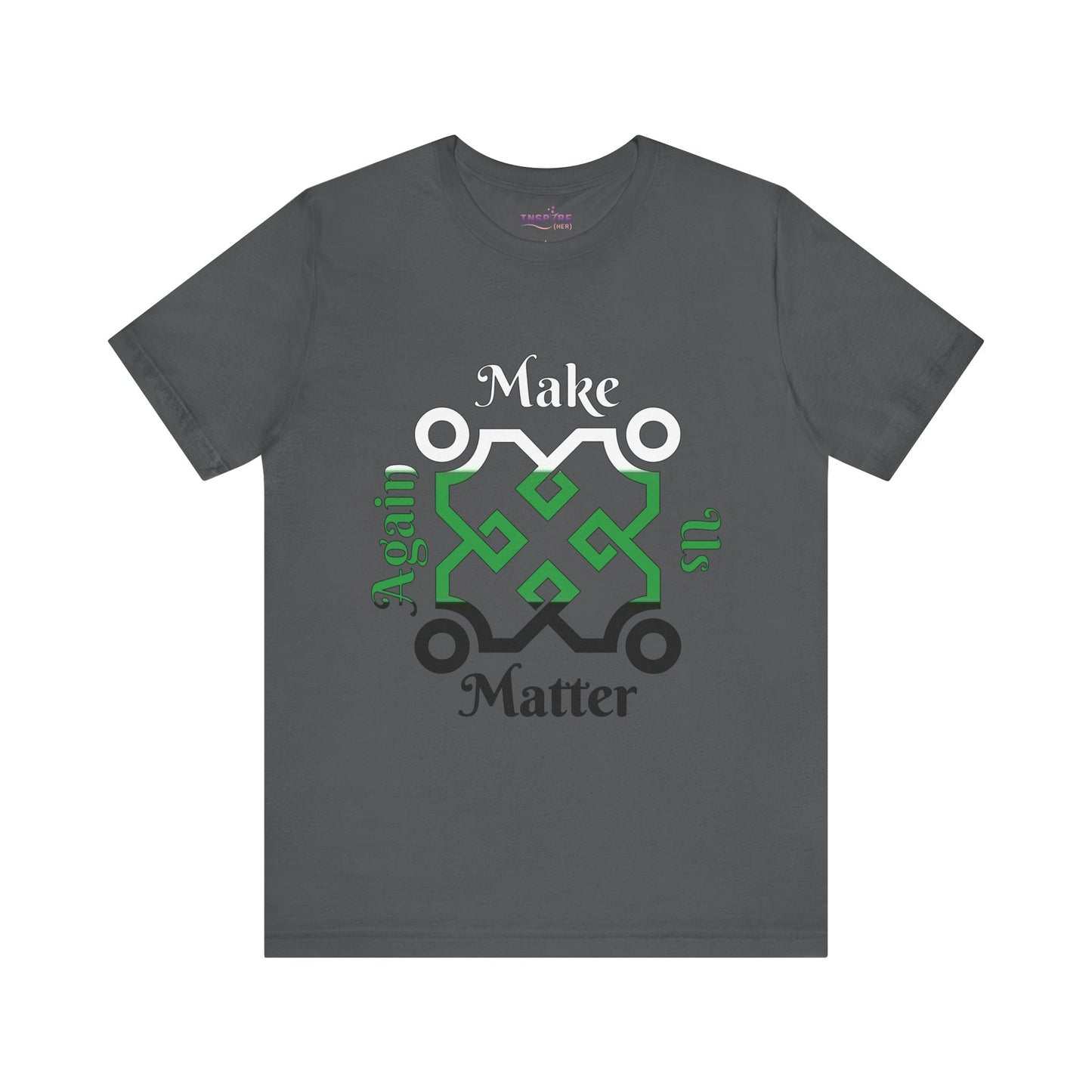 Make Us Matter Again Neutrois Pride T-Shirt – White, Green & Black Flag Colors | Bold, Empowering Gender-Neutral Identity Tee 🌈🤍💚🖤