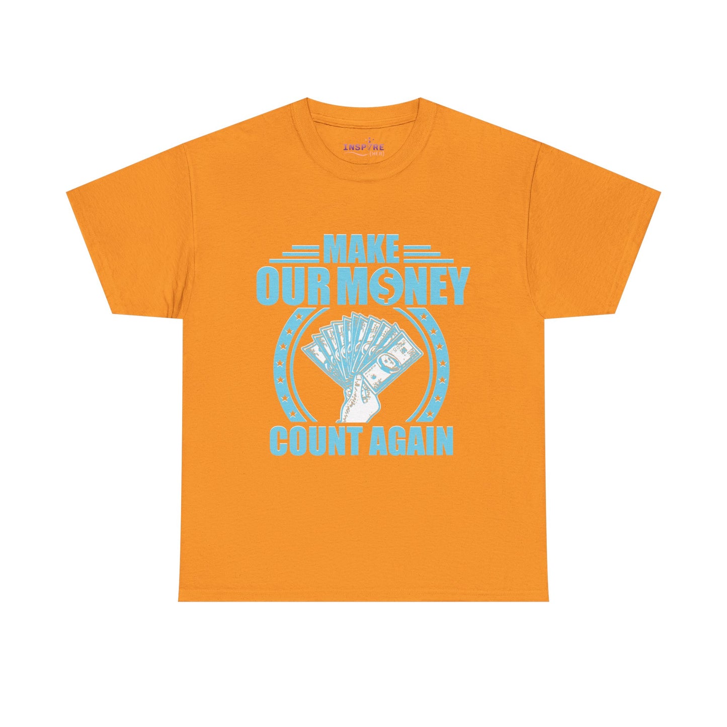 Make Our Money Count Again T-Shirt - A Bold Statement for Economic Change (light blue/white writing)
