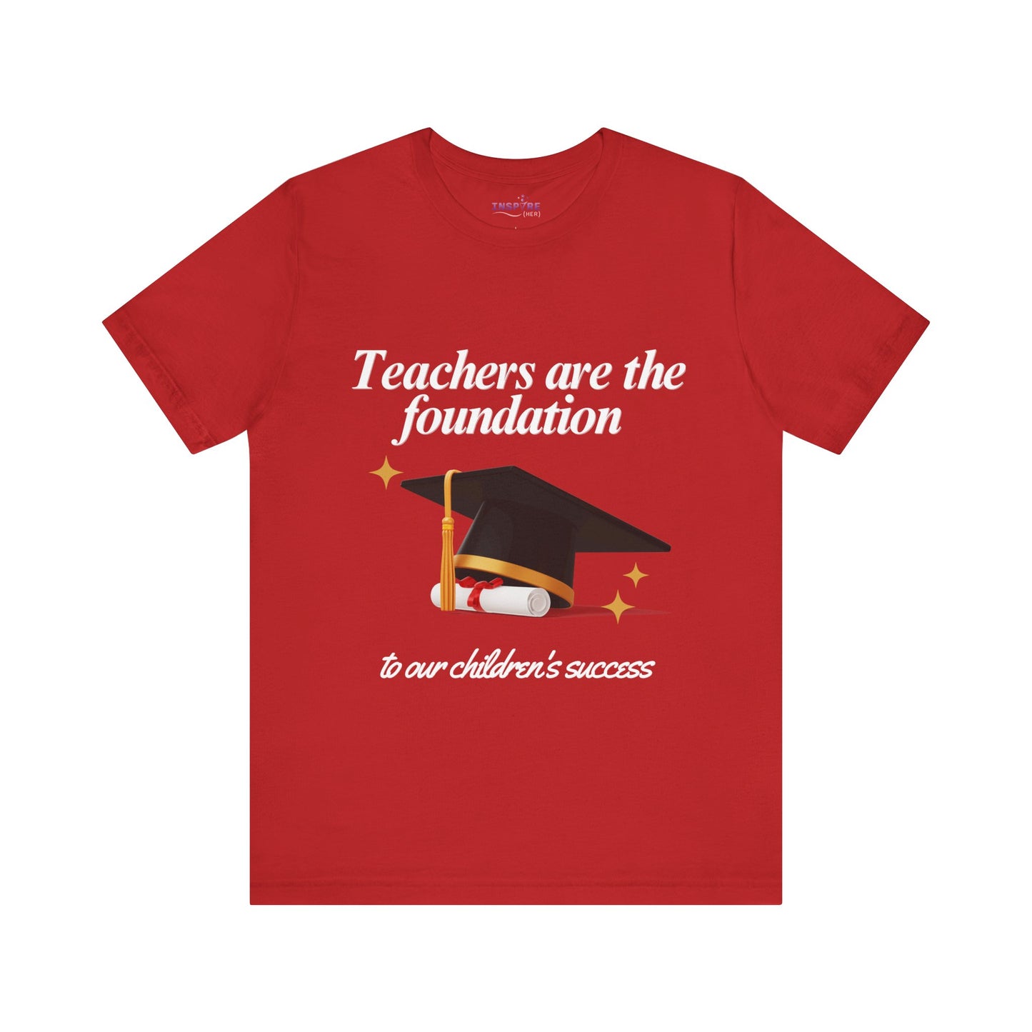 Teachers Are the Foundation Tee | 100% Cotton | Honor Educators, Empower the Future 🧑‍🏫 📚 (white writing)