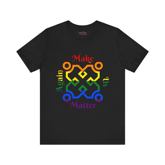 Make Us Matter Again LGBT Pride T-Shirt – Afrocentric Symbol | Umbrella Pride Flag Colors | Inclusive, Bold, and Empowering Tee 🌈