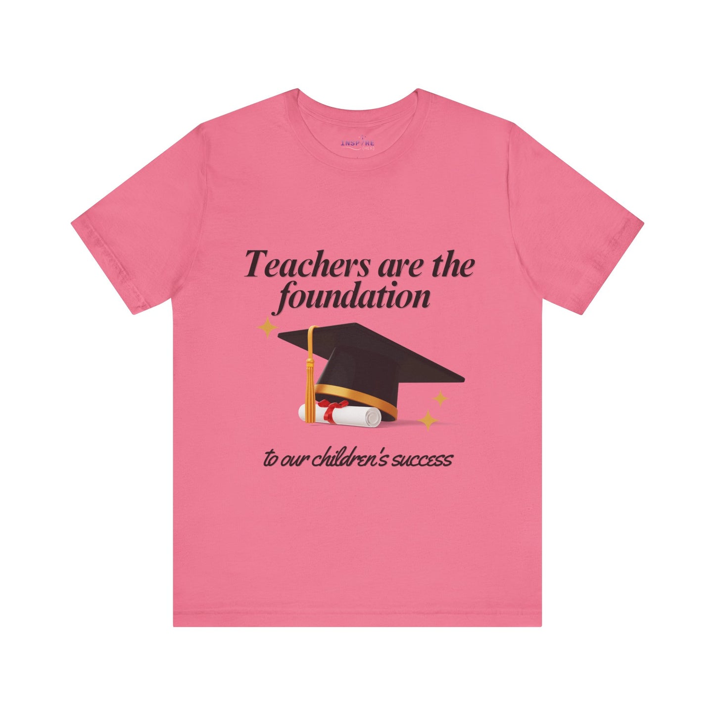 Teachers Are the Foundation Tee | 100% Cotton | Honor Educators, Empower the Future 🧑‍🏫 📚 (black writing)