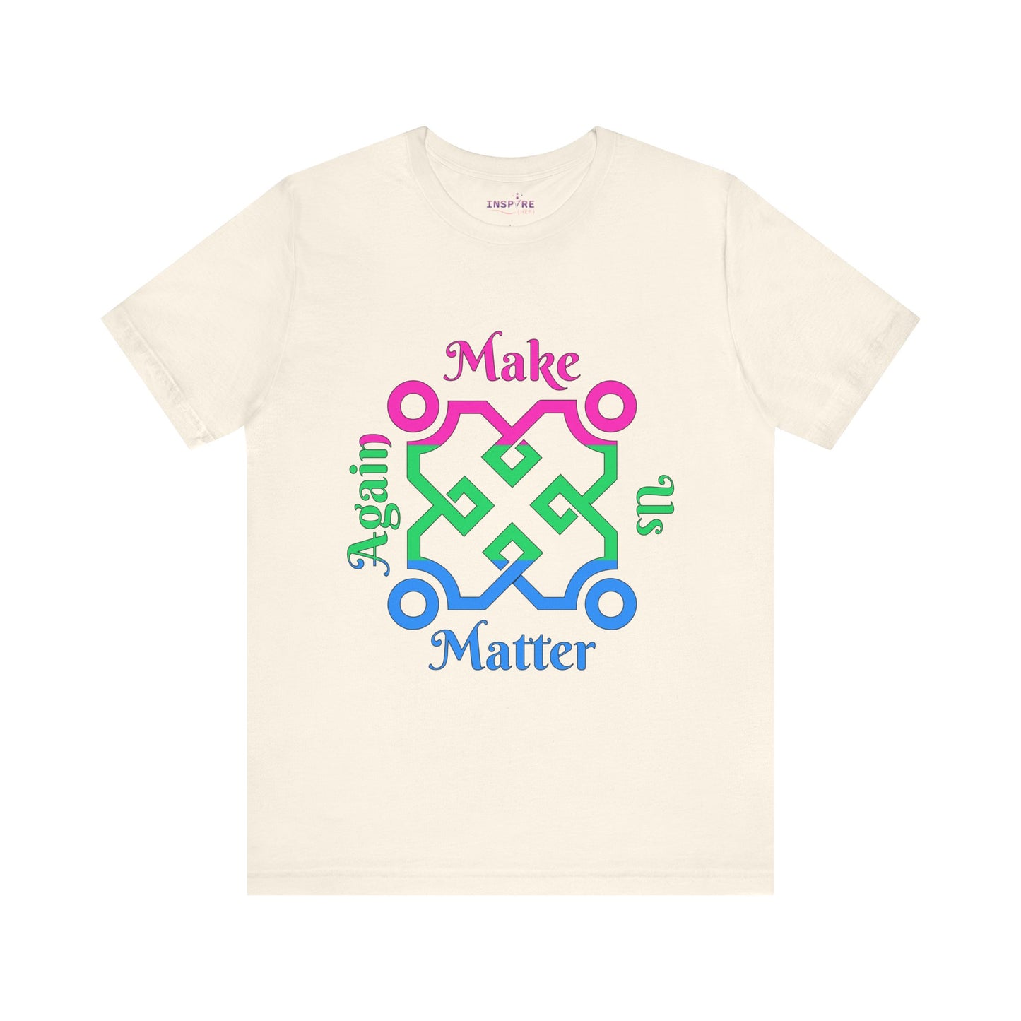 Make Us Matter Again Polysexual Pride T-Shirt – Pink, Green & Blue Flag Colors | Bold, Inclusive LGBTQ+ Statement Tee 🌈💗💚💙