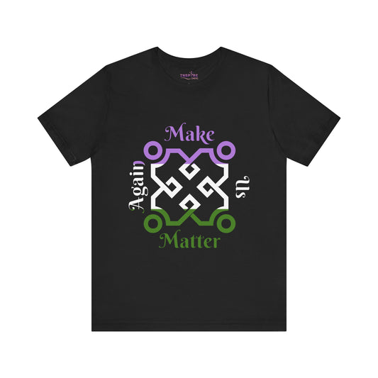 Make Us Matter Again Genderqueer Pride T-Shirt – Lavender, White & Green Flag Colors | Bold, Empowering Nonbinary Gender Expression Tee 🌈💜🤍💚