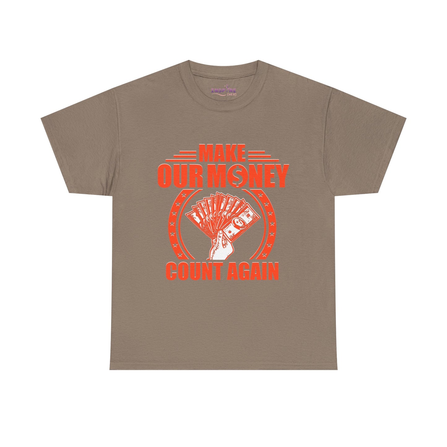 Make Our Money Count Again T-Shirt - A Bold Statement for Economic Change (orange/white writing)