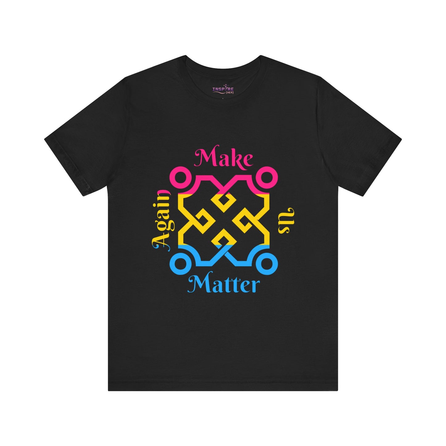 Make Us Matter Again Pansexual Pride T-Shirt – Pink, Yellow & Blue Flag Colors | Bold, Inclusive, Gender-Free Love Tee 🌈💖💛💙