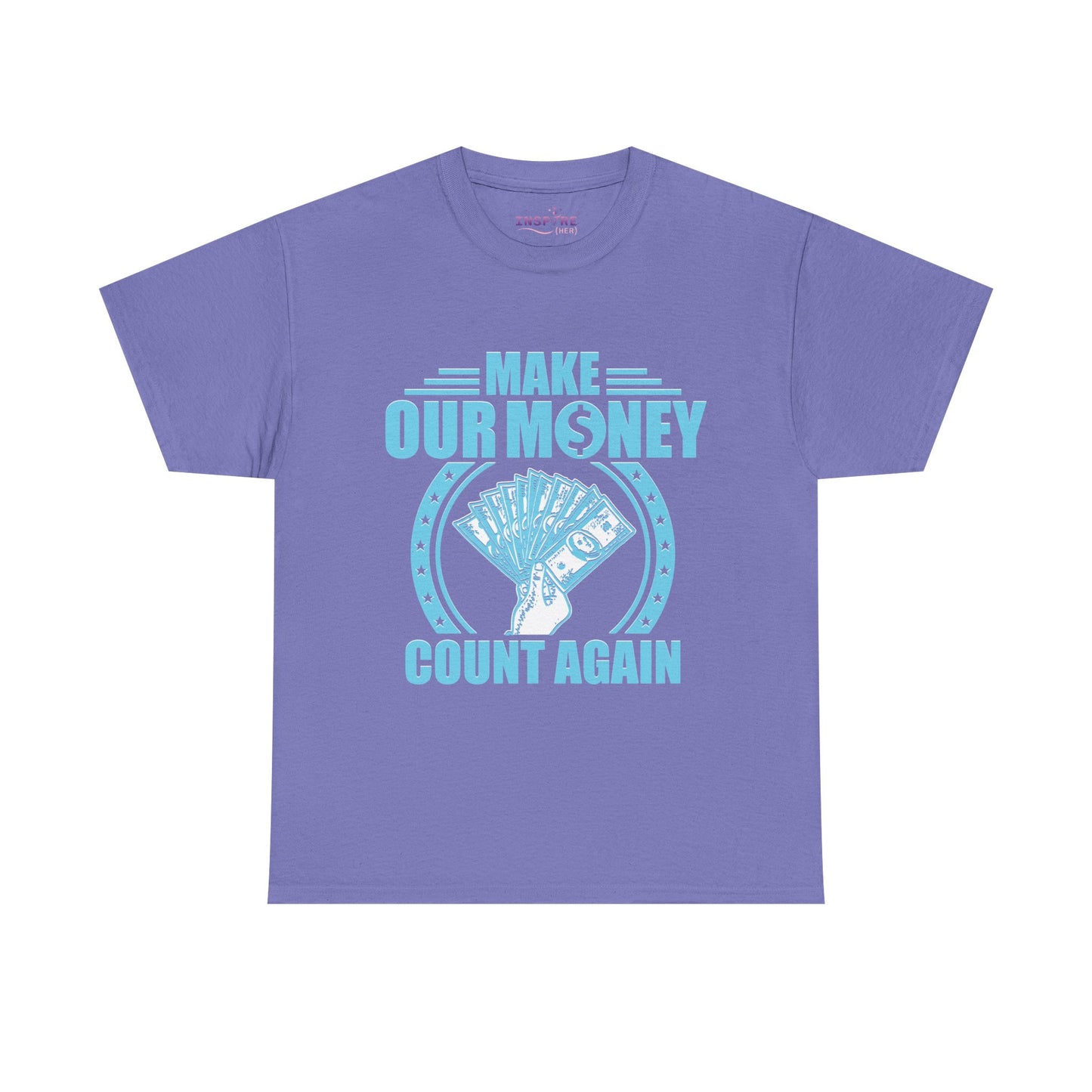 Make Our Money Count Again T-Shirt - A Bold Statement for Economic Change (light blue/white writing)