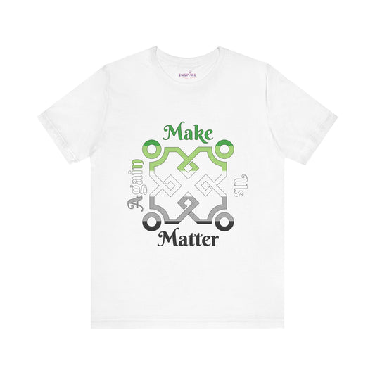 Make Us Matter Again Aromantic Pride T-Shirt – Green, White, Gray & Black Flag Colors | Bold, Identity-Positive Statement Tee 💚🤍🖤