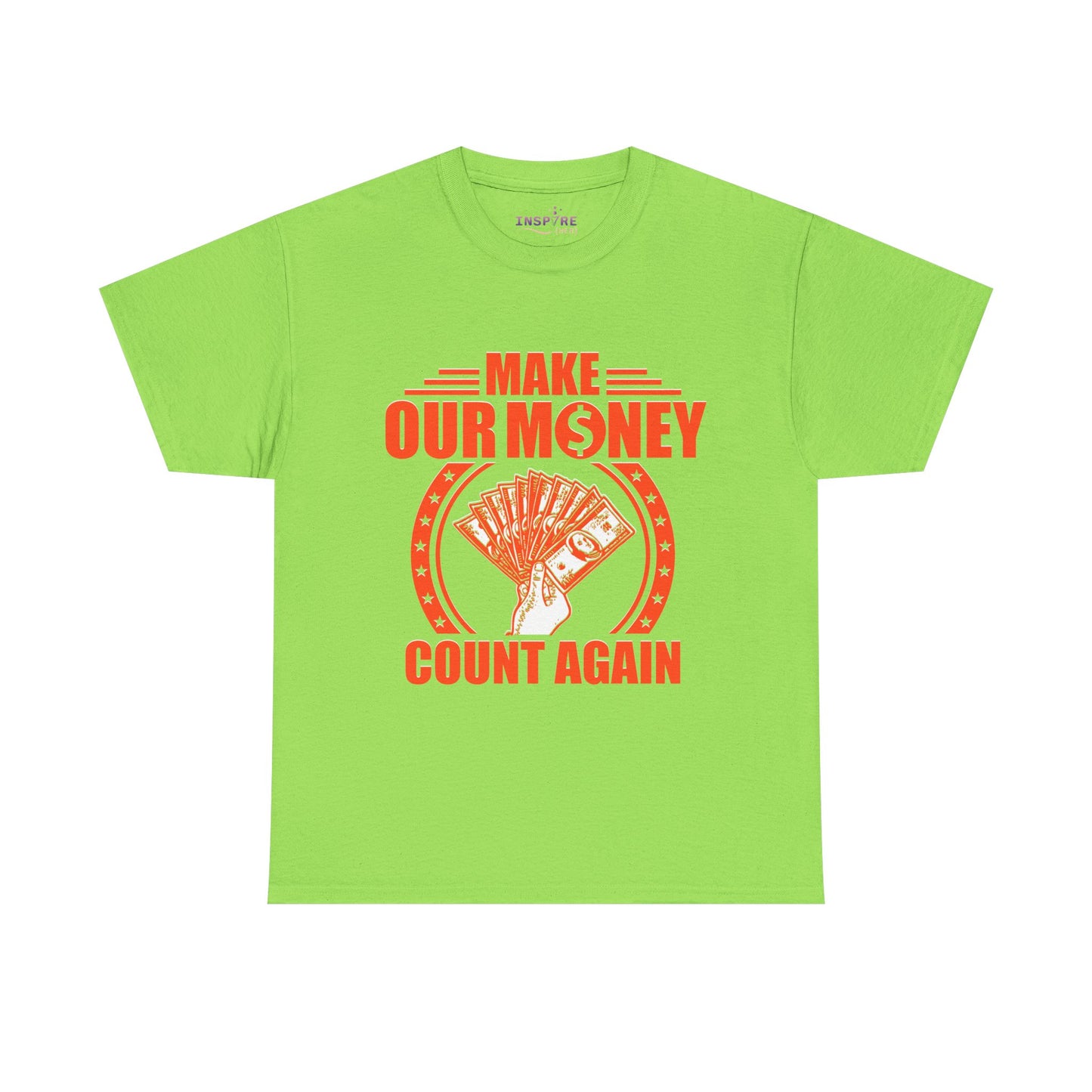 Make Our Money Count Again T-Shirt - A Bold Statement for Economic Change (orange/white writing)
