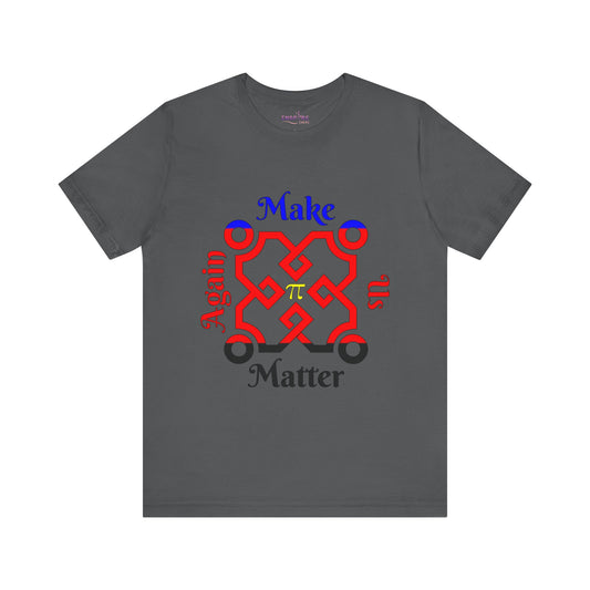 Make Us Matter Again Polyamory Pride T-Shirt – Blue, Red & Black Flag with Yellow Pi Symbol | Ethical Non-Monogamy Statement Tee ❤️💙🖤
