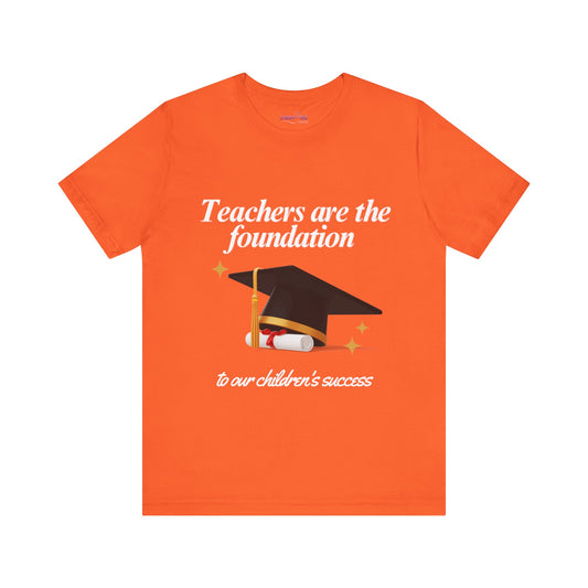 Teachers Are the Foundation Tee | 100% Cotton | Honor Educators, Empower the Future 🧑‍🏫 📚 (white writing)