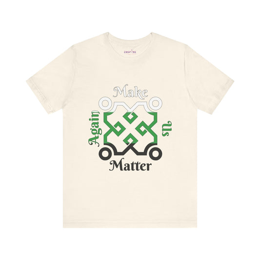 Make Us Matter Again Neutrois Pride T-Shirt – White, Green & Black Flag Colors | Bold, Empowering Gender-Neutral Identity Tee 🌈🤍💚🖤