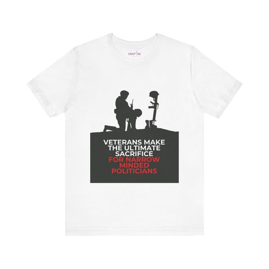 Veterans Make the Ultimate Sacrifice Graphic Tee – Bold Shirt for Patriots