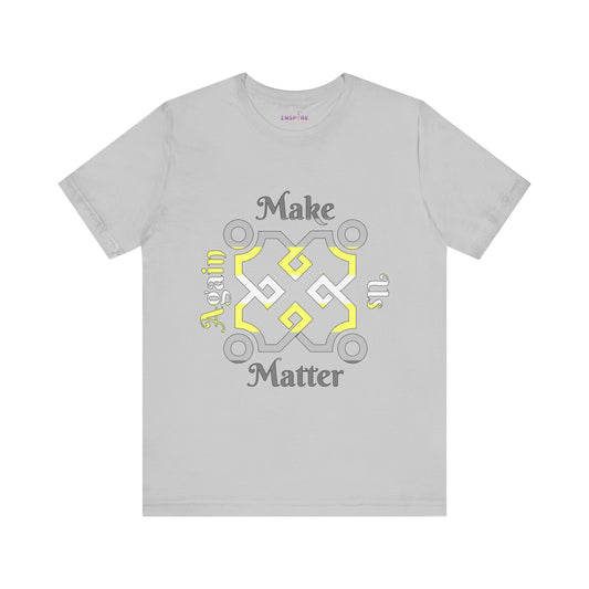 Make Us Matter Again Demigender Pride T-Shirt – Yellow, White & Gray Flag Colors | Bold, Empowering Partial-Gender Identity Tee 🌈💛🤍🩶