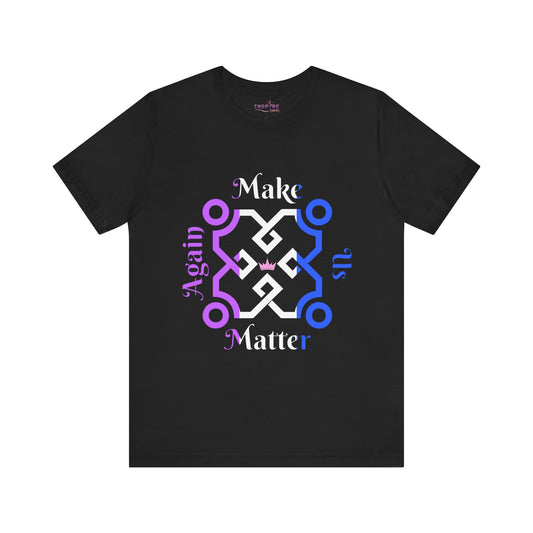 Make Us Matter Again Drag Pride T-Shirt – Purple, White & Royal Blue Flag Colors with Pink Crown | Bold Tee for Kings, Queens, & Royal Beings 👑💜💙