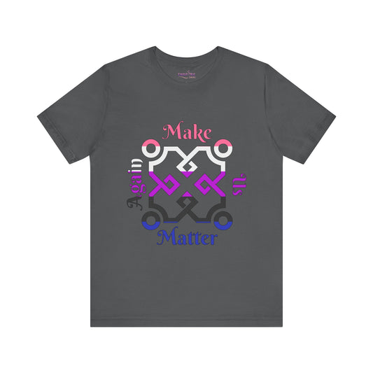 Make Us Matter Again Genderfluid Pride T-Shirt – Pink, White, Purple, Black & Blue Flag Colors | Bold, Empowering Gender Expression Tee 🌈💗💜🖤💙