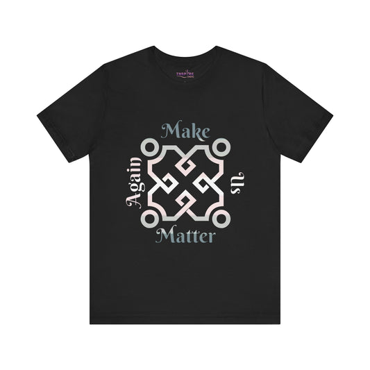 Make Us Matter Again Demigirl Pride T-Shirt – Soft Pink, White & Grey Flag Colors | Empowering Feminine Identity Tee 🌸🤍