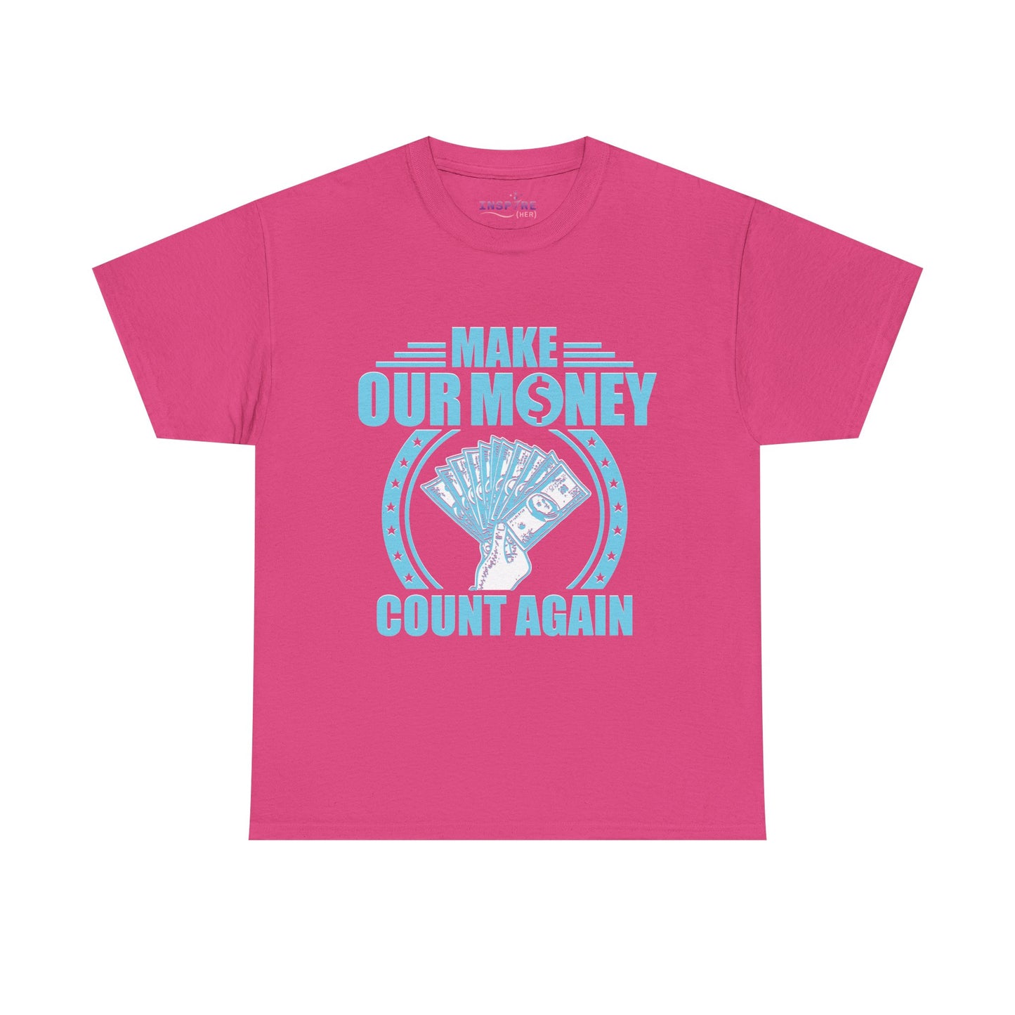 Make Our Money Count Again T-Shirt - A Bold Statement for Economic Change (light blue/white writing)