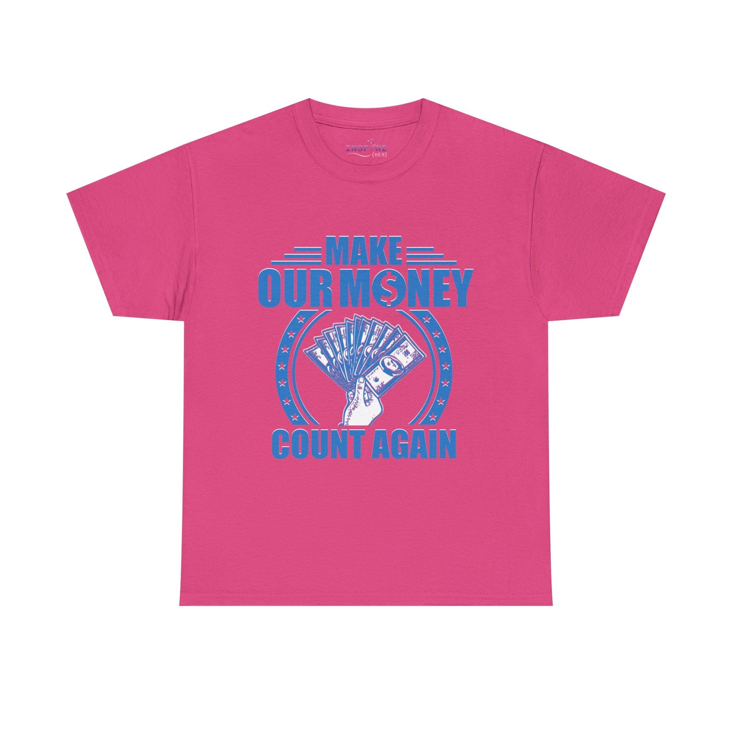 Make Our Money Count Again T-Shirt - A Bold Statement for Economic Change (blue/white writing)