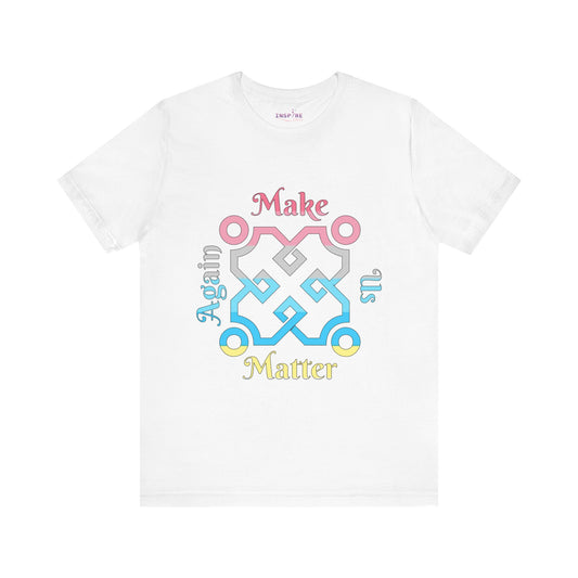 Make Us Matter Again Genderflux Pride T-Shirt – Pink, Gray, Blue & Yellow Flag Colors | Bold, Fluid & Empowering LGBTQ+ Tee 🌈💗💙💛