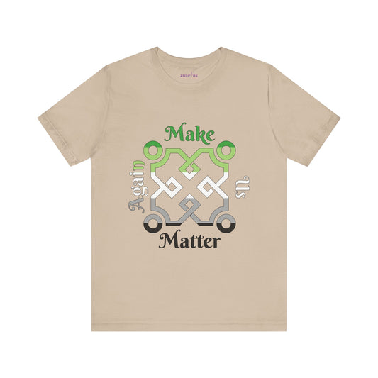 Make Us Matter Again Aromantic Pride T-Shirt – Green, White, Gray & Black Flag Colors | Bold, Identity-Positive Statement Tee 💚🤍🖤
