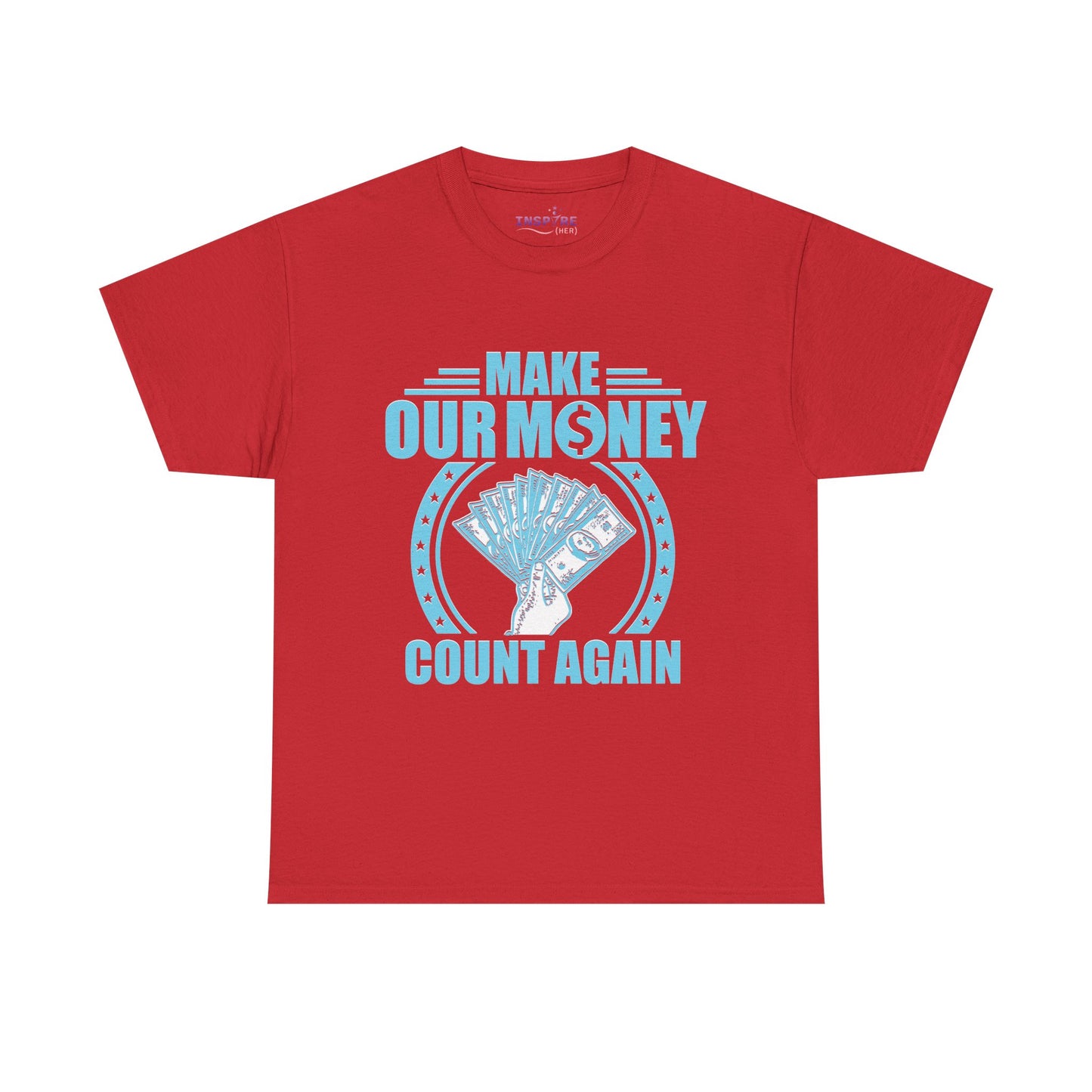 Make Our Money Count Again T-Shirt - A Bold Statement for Economic Change (light blue/white writing)
