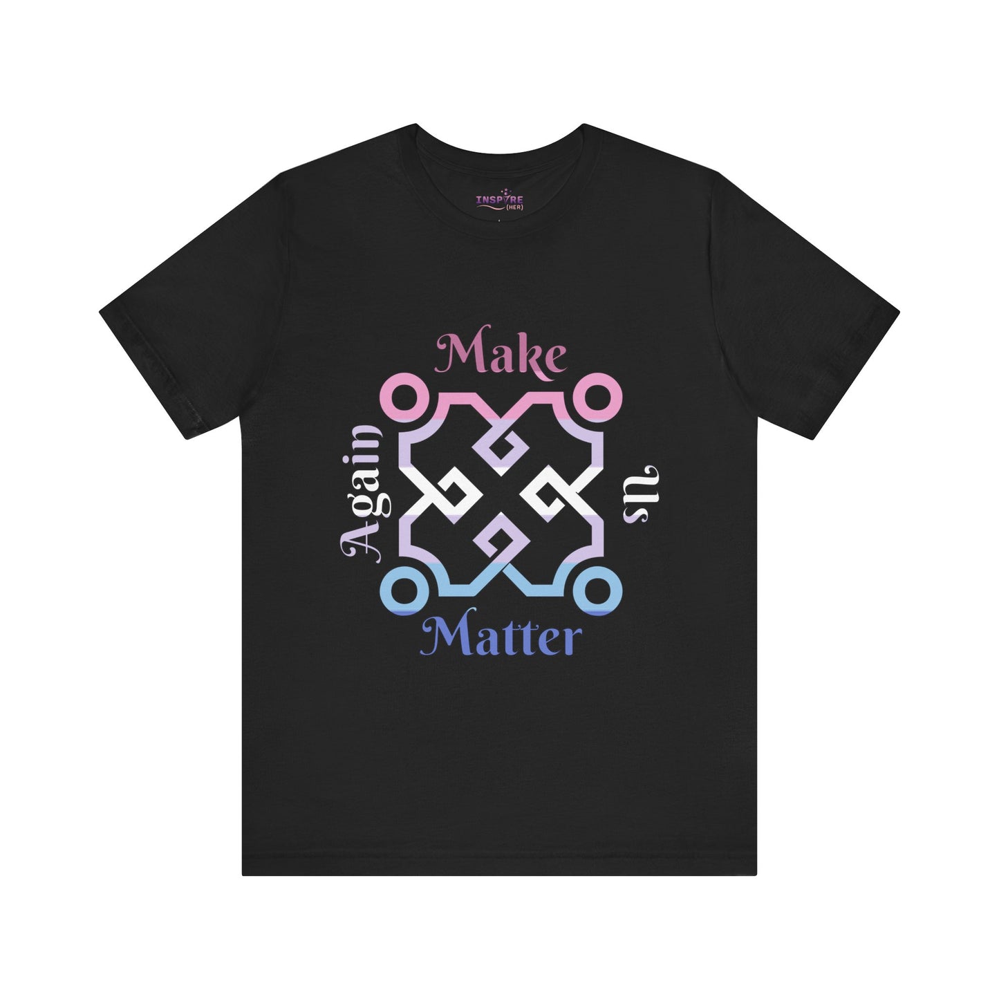 Make Us Matter Again Bigender Pride T-Shirt – Pink, Purple, White & Blue Flag Colors | Bold, Empowering Dual-Gender Identity Tee 🌈💗💙🤍