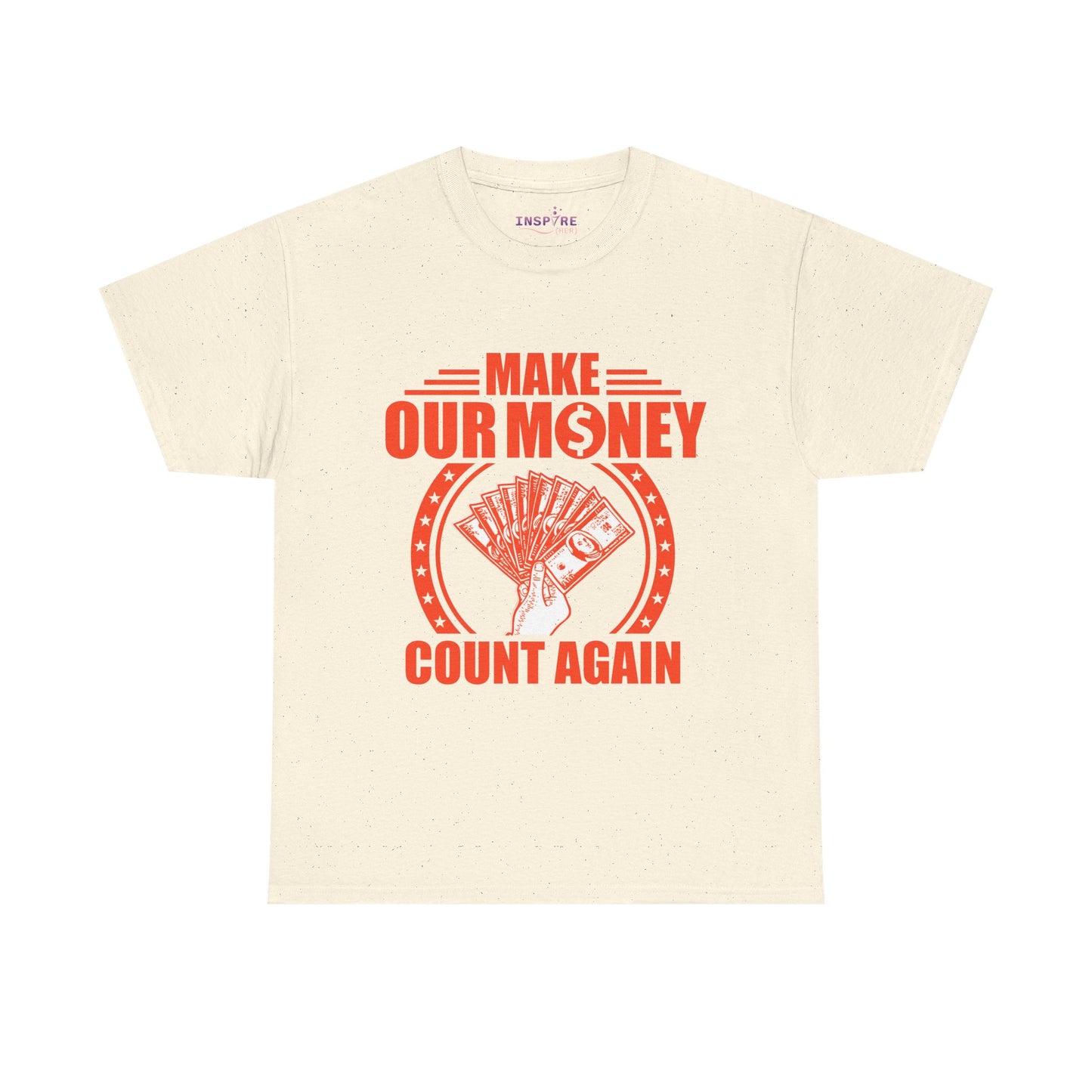Make Our Money Count Again T-Shirt - A Bold Statement for Economic Change (orange/white writing)